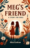 Meg's Friend A Story for Girls (eBook, ePUB)