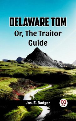 Cover Delaware Tom Or, The Traitor Guide (eBook, ePUB)