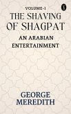 The Shaving of Shagpat; an Arabian entertainment - Volume 1 (eBook, ePUB)