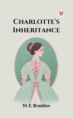 Charlotte's Inheritance (eBook, ePUB) - Braddon, M. E.