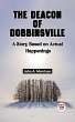 The Deacon of Dobbinsville A Story... - Bild 1