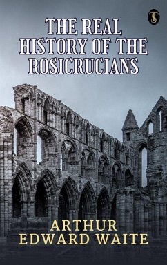Cover The Real History of The Rosicrucians (eBook, ePUB)