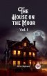 The House on the Moor Vol. I (eBook,... - Bild 1