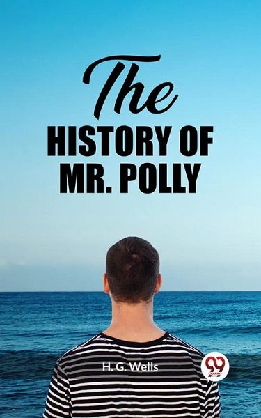 The History of Mr. Polly (eBook, ePUB)