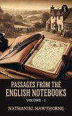 Passages from the English Notebooks, Volume - 1 (eBook, ePUB)