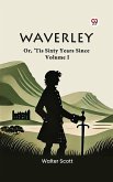Waverley Or, 'Tis Sixty Years Since Volume I (eBook, ePUB)