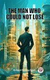 The Man Who Could Not Lose (eBook, ePUB)