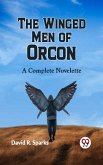 The Winged Men of Orcon A Complete Novelette (eBook, ePUB)