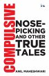 Compulsive Nose-Picking and Other True... - Bild 1