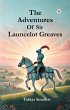 The Adventures Of Sir Launcelot Greaves... - Bild 1