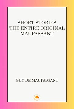 Cover The Entire Original Maupassant Short Stories (eBook, ePUB)