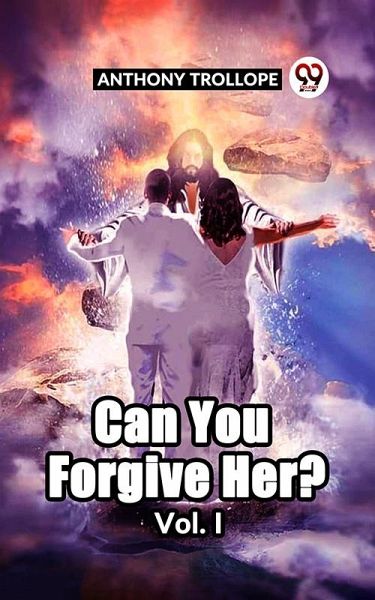Can You Forgive Her? Vol. I (eBook, ePUB) Can You Forgive Her? Vol. I (eBook, ePUB)