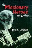 Missionary Heroes in Asia (eBook, ePUB)