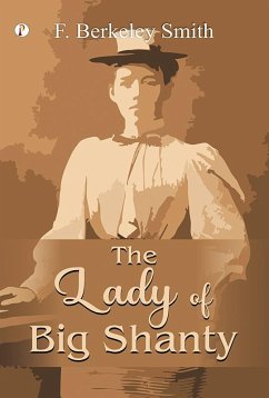 The Lady of Big Shanty (eBook, ePUB) - Smith, F. Berkeley
