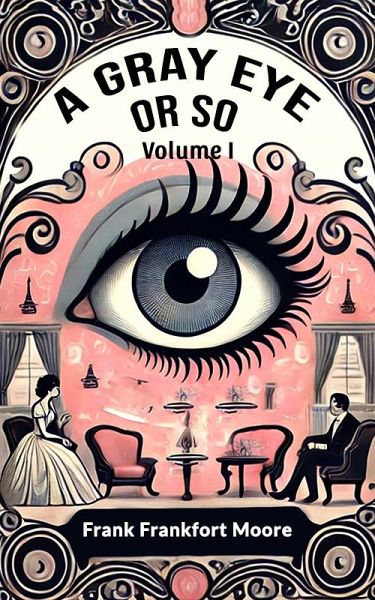 A Gray Eye Or So Volume I (eBook, ePUB) A Gray Eye Or So Volume I (eBook, ePUB)