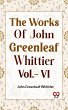 The Works Of John Greenleaf Whittier... - Bild 1