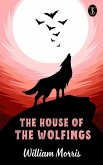 The House of the Wolfings (eBook, ePUB)