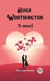 Hugh Worthington A novel (eBook, ePUB)