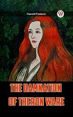 THE DAMNATION OF THERON WARE (eBook, ePUB) THE DAMNATION OF THERON WARE (eBook, ePUB)