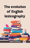 The Evolution Of English Lexicography (eBook, ePUB) The Evolution Of English Lexicography (eBook, ePUB)