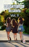 DAUGHTERS OF BELGRAVIA Vol. II (eBook, ePUB)