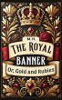 The Royal Banner Or, Gold And Rubies... - Bild 1