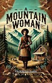 A Mountain Woman (eBook, ePUB) A Mountain Woman (eBook, ePUB)