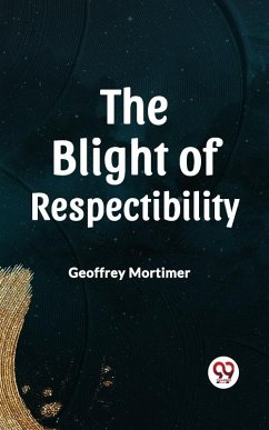 The Blight Of Respectability (eBook, ePUB) - Mortimer, Geoffrey