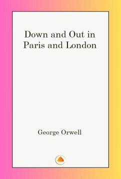 Cover Down and Out in Paris and London (eBook, ePUB)