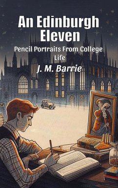 Cover An Edinburgh Eleven Pencil Portraits From College Life (eBook, ePUB)