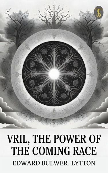 Vril, The Power of the Coming Race (eBook, ePUB) Vril, The Power of the Coming Race (eBook, ePUB)