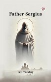 Father Sergius (eBook, ePUB) Father Sergius (eBook, ePUB)