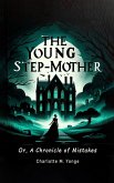 The Young Step-Mother Or, A Chronicle Of Mistakes (eBook, ePUB)