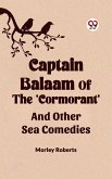 Captain Balaam Of The 'Cormorant' And Other Sea Comedies (eBook, ePUB)