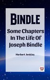 Bindle Some Chapters In The Life Of Joseph Bindle (eBook, ePUB)