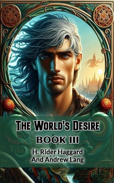 The World's Desire BOOK III (eBook, ePUB)
