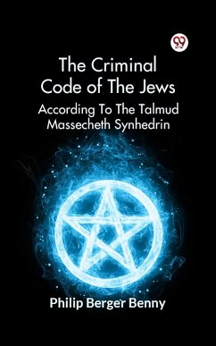 Cover The Criminal Code Of The Jews According To The Talmud Massecheth Synhedrin (eBook, ePUB)