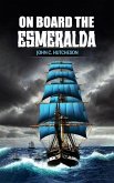 On Board the Esmeralda (eBook, ePUB) On Board the Esmeralda (eBook, ePUB)