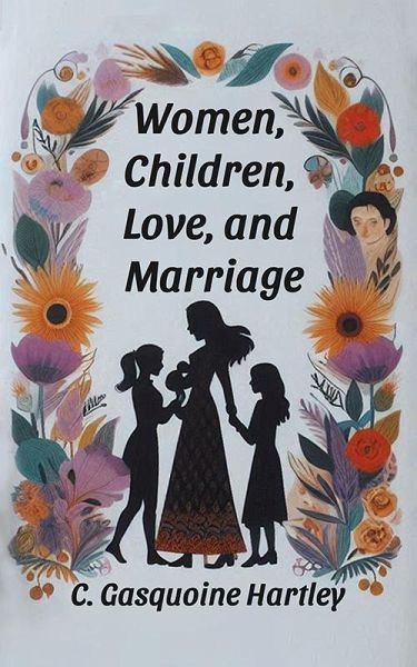 Women, Children, Love, and Marriage (eBook, ePUB)