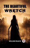 THE BEAUTIFUL WRETCH (eBook, ePUB) THE BEAUTIFUL WRETCH (eBook, ePUB)