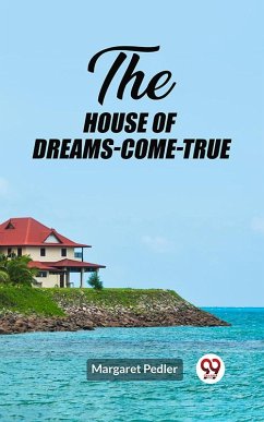 Cover The House of Dreams-Come-True (eBook, ePUB)