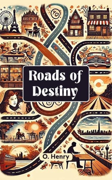 Roads of Destiny (eBook, ePUB) Roads of Destiny (eBook, ePUB)