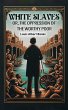 White Slaves Or, the Oppression of the... - Bild 1
