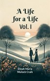 A Life for a Life Vol. I (eBook, ePUB)