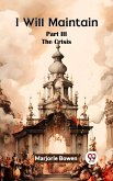 I Will Maintain Part III The Crisis (eBook, ePUB)