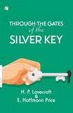Through the Gates of the Silver Key (eBook, ePUB) Through the Gates of the Silver Key (eBook, ePUB)