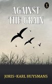 Against the Grain (eBook, ePUB) Against the Grain (eBook, ePUB)