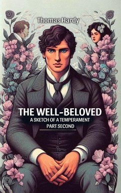 The Well-Beloved A Sketch of a Temperament Part Second (eBook, ePUB) - Hardy, Thomas