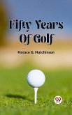 Fifty Years Of Golf (eBook, ePUB) Fifty Years Of Golf (eBook, ePUB)