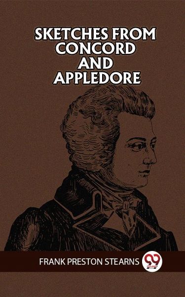 Sketches From Concord And Appledore (eBook, ePUB) Sketches From Concord And Appledore (eBook, ePUB)